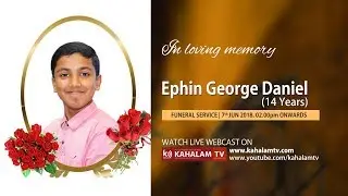 Ephin George Daniel (14) Funeral Service | 07.06.2019 | Kahalam TV Live