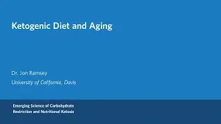 Dr. John Ramsey - Ketogenic Diets and Aging