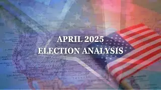 April 2025 Election Analysis