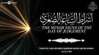 008 - The Minor Signs Of The Day Of Judgement - Faisal Ibn Abdul Qaadir Ibn Hassan, Abu Sulaymaan