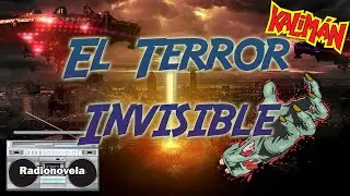 Cap&iacute;tulo 118 - El Terror Invisible - Radionovela
