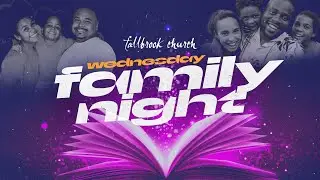 Wednesday Family Night 7PM | October 15, 2025 | Fallbrook Church