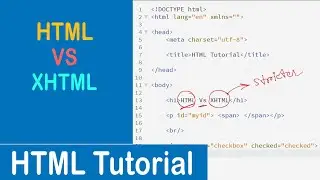 #22 HTML Vs XHTML | HTML Tutorial