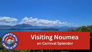 Visiting Noumea on Carnival Splendor January 2023