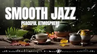 This Smooth Jazz Creates a Peaceful Atmosphere