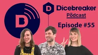 Dicebreaker Podcast - Episode 55 - A THICK, SHORT BOY