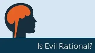 Is Evil Rational? | 5 Minute Videos | PragerU