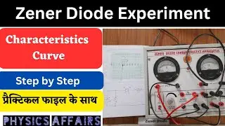 Zener Diode Experiment | V-I Characteristics of Zener diode | Physics Affairs