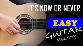 IT'S NOW OR NEVER - Easy guitar melody lesson for beginners (with tabs) - Elvis Presley