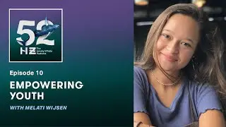 EP 10: Empowering Youth with Melati Wijsen