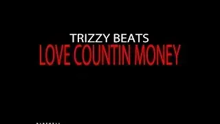 TrizzyBeats - Love Countin Money [2013]