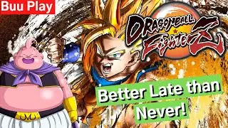 Dragon Ball FighterZ Ep 1 | Buu Play | Better Late than Never! Best Dragon Ball Game?