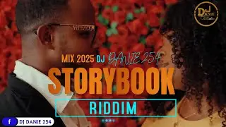 DJ DANIE 254 [MIXX 23]&ndash; STORYBOOK Riddim Experience [Nonstop Dancehall Hits]