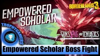 Borderlands 3 - Empowered Scholar Boss Fight - Guns, Love and Tentacles DLC - Gameplay Walkthrough