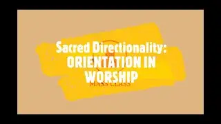 Orientation in Worship