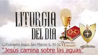 Evangelio según San Marcos 6, 45-52  @PadreBernardoMoncada - Jesús camina sobre las aguas