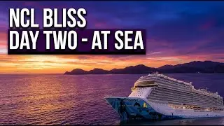 NLC BLISS MEXICAN RIVIERA | DAY TWO AT SEA | BTS