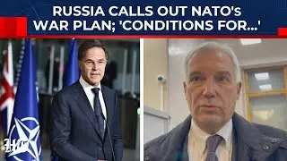 EU, NATO Preparing For War With Russia? Moscow Warns West Creating &lsquo;Conditions For Conflict&rsquo; | Watch