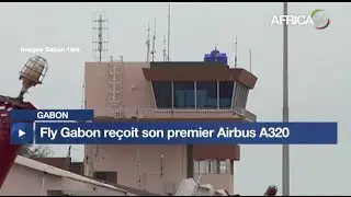 Gabon – Transport aérien : Fly Gabon reçoit son premier Airbus A320