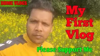 MY FIRST VLOG || My First Vlog On Youtube || DDMC VLOGS