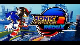 Sonic Adventure 2 REDUX - Metal Harbor in the BEST SA2 Remake EVER!