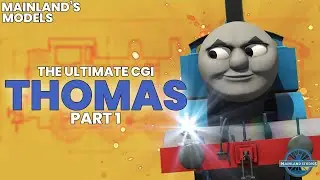 Лучший CGI-образ Томаса | Часть 1 | Модели материка