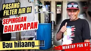 BAU HILANG‼️ Pasang filter air di SEPINGGAN - BALIKPAPAN