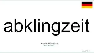 How to pronounce: Abklingzeit (German)