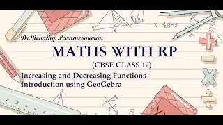 (CBSE CLASS 12) Increasing and Decreasing Functions - Introduction using GeoGebra