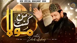 Man Kunto Maula - 13 Rajab Manqabat 2026 - Zohaib Ashrafi