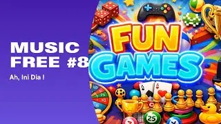 FUN GAMES MUSIC / MUSIK PERMAINAN (FREE USE / BEBAS PAKAI) #8