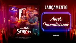 Banda 100 Stress -Amor Incondicional [LAN&Ccedil;AMENTO 2018]