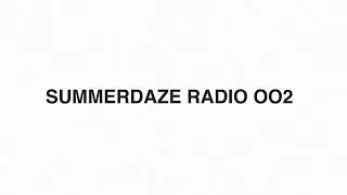 SUMMERDAZE RADIO 002