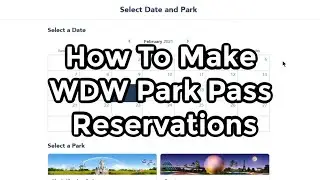 How To Make WDW Park Pass Reservations