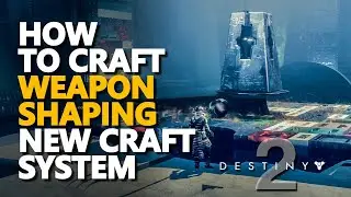 How to craft a weapon Destiny 2 Weapon Shaping