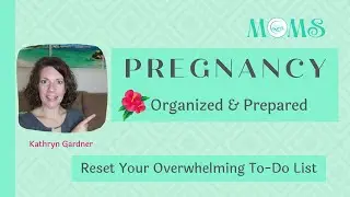 Pregnancy: Reset Your To-Do List Before Baby Arrives {Kathryn Gardner}