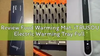 Review Food Warming Mat, iTRUSOU Electric Warming Tray Full Surface Heating to Keep Food Warm or Tha