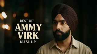 Best Of Ammy Virk Mashup ।। Ammy Virk Punjabi Mashup ।।  Mashup ।। @itz.naffuu