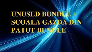 UNUSED BUNDLE + SCOALA GAZDA DIN PATUT BUNDLE @Connect-R. @CodrinBradeaSatanaYT @Echo.Bazooka