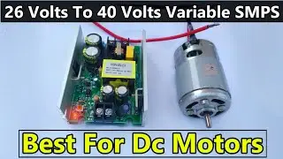 | 26 volts to 40 volts variable Smps detailed review | 36 volts smps 🔥