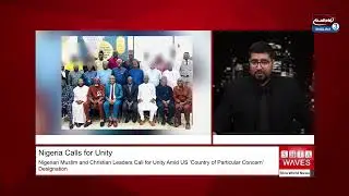 Nigerian Muslim and Christian Leaders Call for Unity Amid US Country Particular Concern&rsquo; Designation