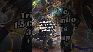 Tri-Brigade 1.5 Card Combo ( 3 Disrupts + Follow Up )