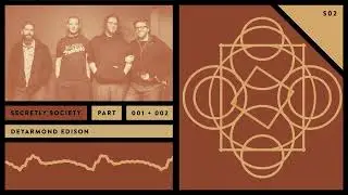DeYarmond Edison Pt. 1 + Pt. 2 Teaser - Secretly Society Podcast
