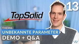 Die unbekannten Parameter von TopSolid | TopSolid'CAD Sprechstunde #13