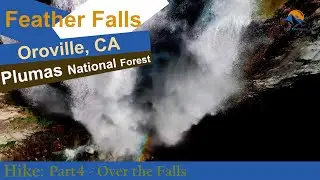 Hiking | Feather Falls Loop Trail | Oroville CA |  Part4 - Over the Falls ⛰️