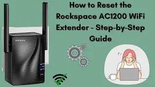 How to Reset Your Rockspace AC1200 WiFi Extender - Step-by-Step Tutorial