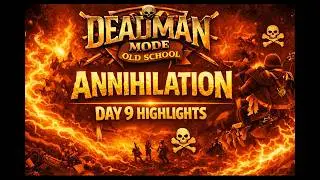 Deadman Mode Annihilation Highlights Day 9 OSRS