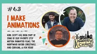Ep. 63 LIVE | I make animations with Kirk Scott