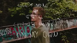 on my own (lyric visual) - cole tindal / j j l