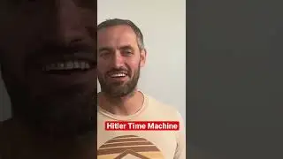Hitler Time Machine: When your friend builds a time machine and now you gotta follow through.